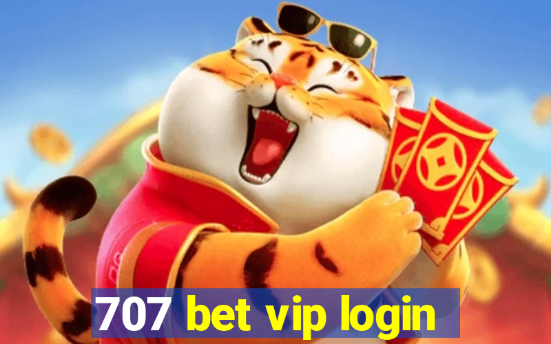 707 bet vip login